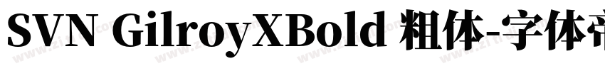 SVN GilroyXBold 粗体字体转换